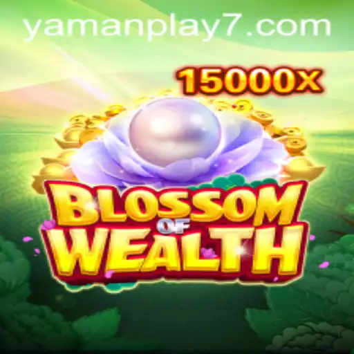 BlossomofWealth: A New Era with Yamanplay